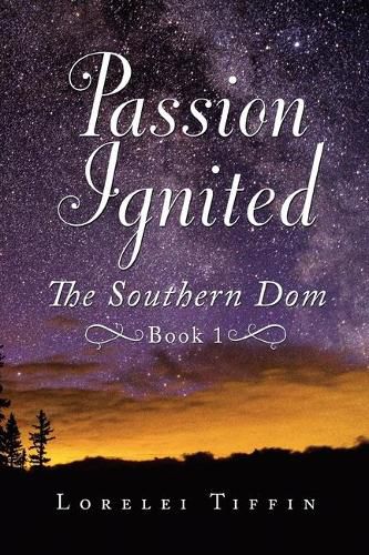 Cover image for Passion Ignited: The Southern Dom: Book 1