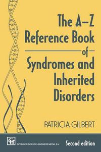 Cover image for The A-Z Reference Book of Syndromes and Inherited Disorders