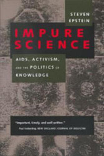 Cover image for Impure Science: AIDS, Activism, and the Politics of Knowledge