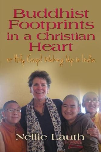 Cover image for BUDDHIST FOOTPRINTS IN A CHRISTIAN HEART Or Holy Crap! Waking Up In India