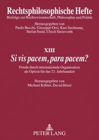 Cover image for Si VIS Pacem, Para Pacem?: Friede Durch Internationale Organisation ALS Option Fuer Das 21. Jahrhundert