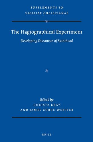 Cover image for The Hagiographical Experiment: Developing Discourses of Sainthood