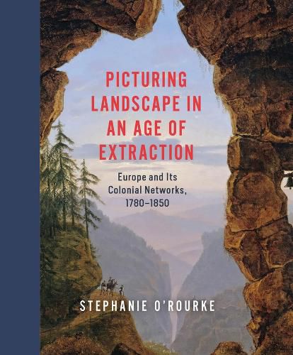 Cover image for Picturing Landscape in an Age of Extraction