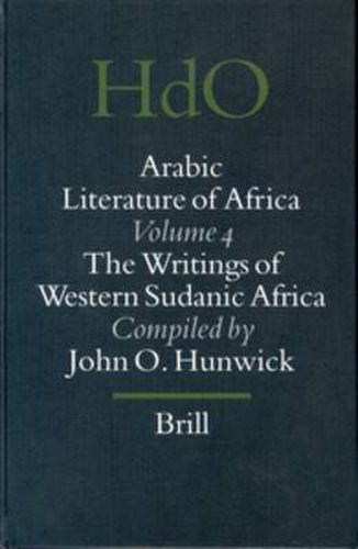 Arabic Literature of Africa, Volume 4: Writings of Western Sudanic Africa