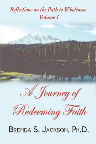 Cover image for Reflections on the Path to Wholeness - Volume I: A Journey of Redeeming Faith