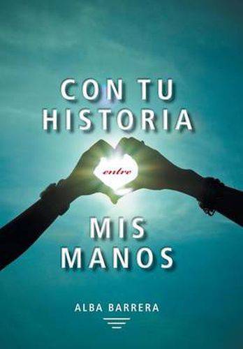 Cover image for Con Tu Historia Entre MIS Manos