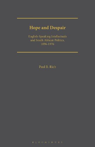 Hope and Despair: English-speaking Intellectuals and South African Politics, 1896-1976