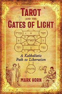 Cover image for Tarot and the Gates of Light: A Kabbalistic Path to Liberation