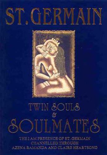 Cover image for Twin Souls and Soulmates: I am Presence of St.Germain Channelled Through Azena Ramanda and Claire Heartstrong