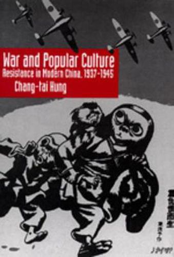 Cover image for War and Popular Culture: Resistance in Modern China, 1937-1945