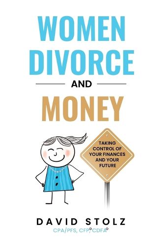 Cover image for Women, Divorce and Money: Taking Control of Your Finances and Your Future