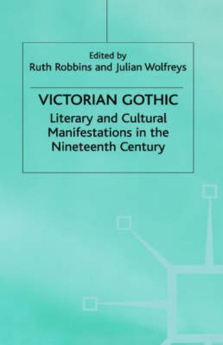 Victorian Gothic: Literary and Cultural Manifestations in the Nineteenth Century