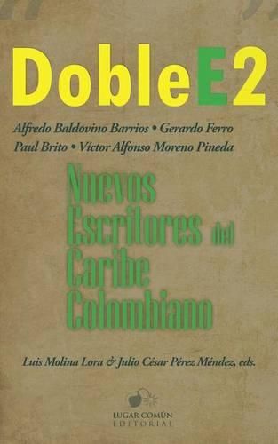 Cover image for Doble E2: Nuevos Escritores del Caribe Colombiano