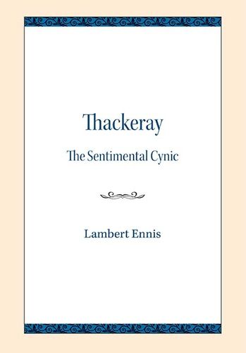 Cover image for Thackeray: The Sentimental Cynic