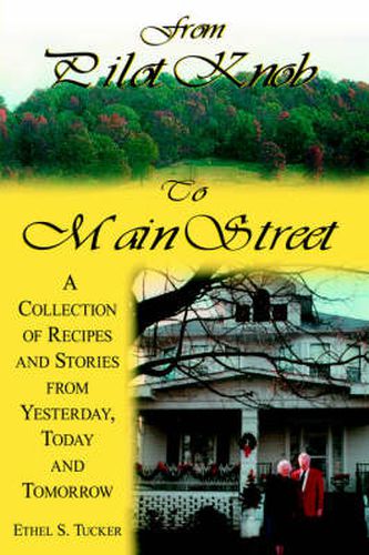 Cover image for From Pilot Knob to Main Street: A Collection of Recipes and Stories from Yesterday, Today & Tomorrow