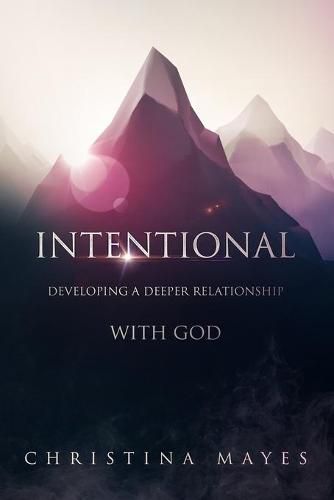 Cover image for Intentional: Developing A Deeper Relationship With God