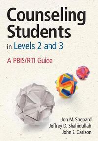 Cover image for Counseling Students in Levels 2 and 3: A PBIS/RTI Guide