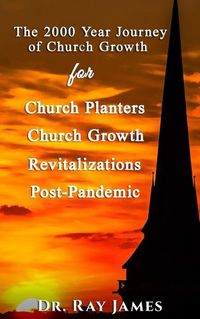 Cover image for The 2,000 Year Journey of Church Growth