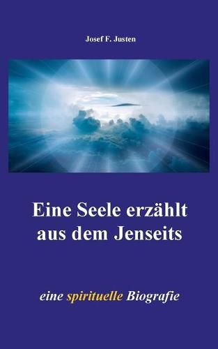 Cover image for Eine Seele erzahlt aus dem Jenseits: eine spirituelle Biografie