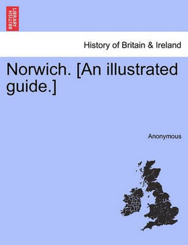 Cover image for Norwich. [an Illustrated Guide.]