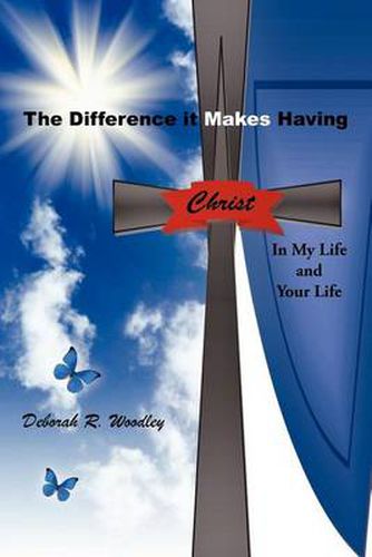 Cover image for The Difference it Makes Having Christ in My Life and Your Life