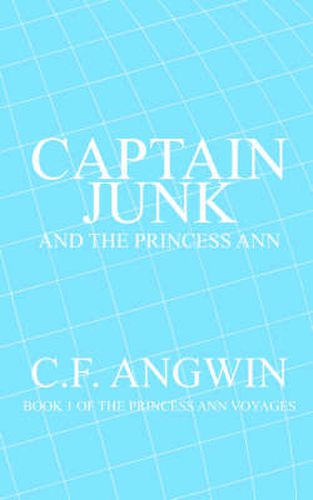 Cover image for Captain Junk and the Princess Ann: Book 1 of the Princess Ann Voyages