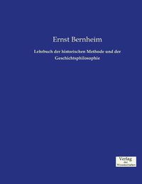 Cover image for Lehrbuch der historischen Methode und der Geschichtsphilosophie