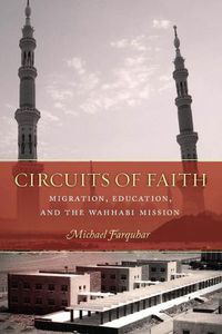 Cover image for Circuits of Faith: Migration, Education, and the Wahhabi Mission