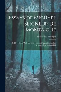 Cover image for Essays of Michael Seigneur De Montaigne