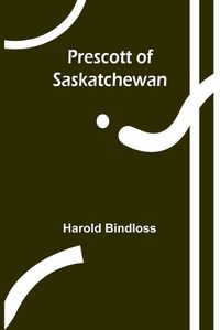 Cover image for Prescott of Saskatchewan