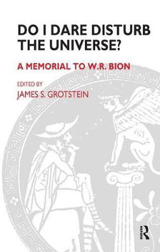 Cover image for Do I Dare Disturb the Universe?: A Memorial to W.R. Bion