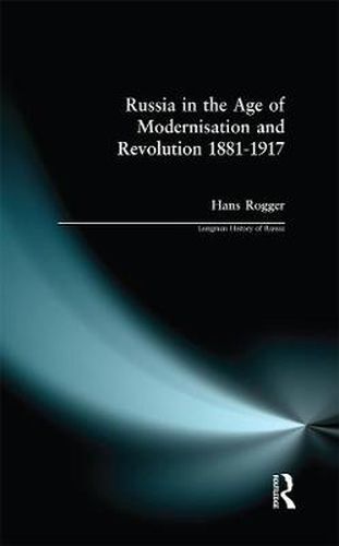 Cover image for Russia in the Age of Modernisation and Revolution 1881 - 1917