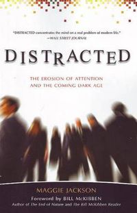 Cover image for Distracted: The Erosion of Attention and the Coming Dark Age