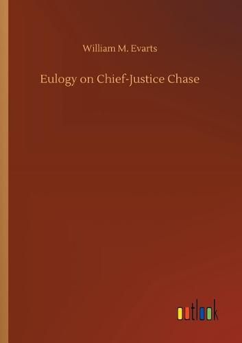 Cover image for Eulogy on Chief-Justice Chase