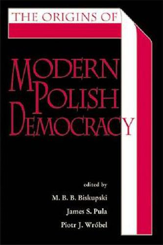 The Origins of Modern Polish Democracy