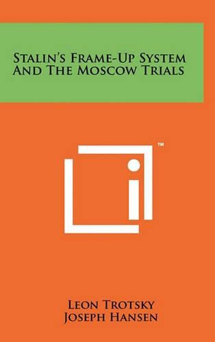 Stalin's Frame-Up System and the Moscow Trials