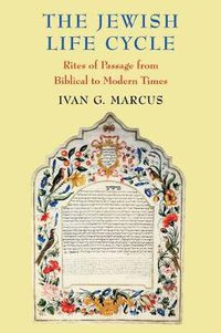 Cover image for The Jewish Life Cycle: Rites of Passage from Biblical to Modern Times