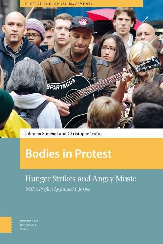 Cover image for Bodies in Protest: Hunger Strikes and Angry Music