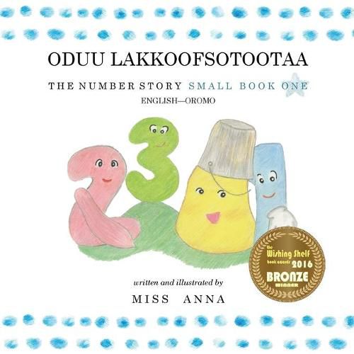 Cover image for The Number Story 1 ODUU LAKKOOFSOTOOTAA: Small Book One English-Oromo