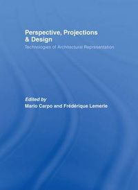 Cover image for Perspective, Projections and Design: Technologies of Architectural Representation