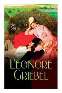 Cover image for Leonore Griebel: Die Geschichte einer Liebe