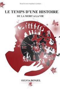 Cover image for Le Temps d'Une Histoire: de la Mort   La Vie