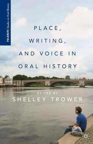 Cover image for Place, Writing, and Voice in Oral History