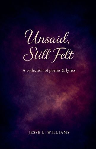 Cover image for Unsaid, Still Felt