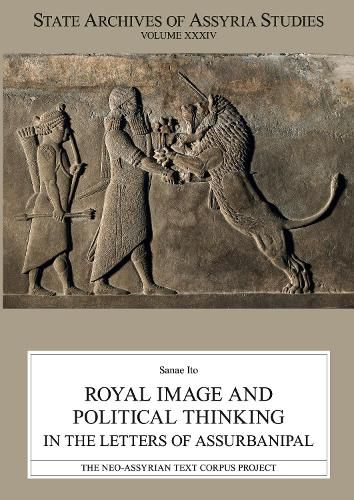 Cover image for Royal Image and Political Thinking in the Letters of Assurbanipal