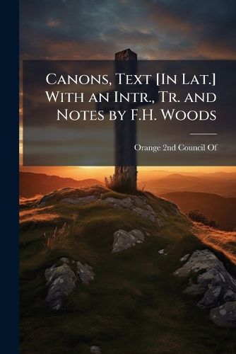 Cover image for Canons, Text [In Lat.] With an Intr., Tr. and Notes by F.H. Woods