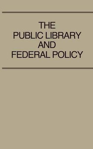 Cover image for The Public Library and Federal Policy