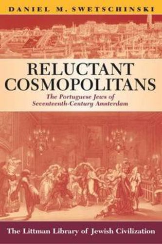 Cover image for Reluctant Cosmopolitans: The Portuguese Jews of Seventeenth-century Amsterdam