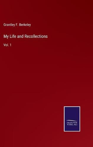 Cover image for My Life and Recollections: Vol. 1