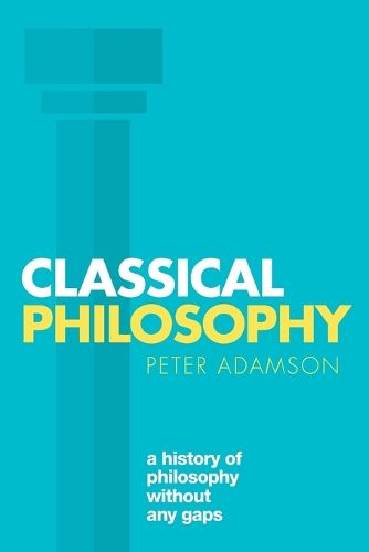 Cover image for Classical Philosophy: A history of philosophy without any gaps, Volume 1